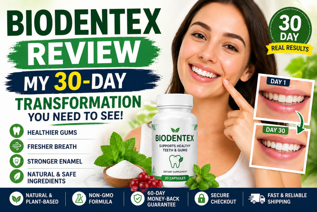 BioDentex review 30-day results and oral health benefits
